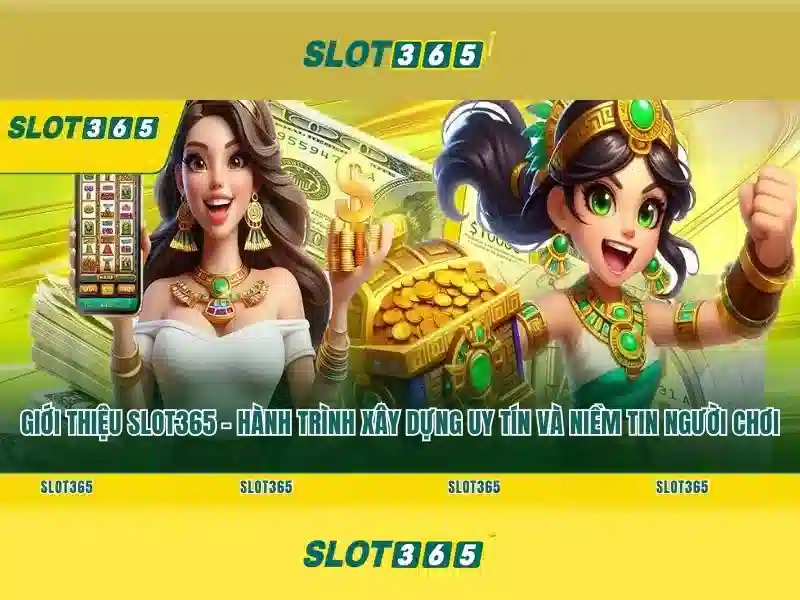 Slot365 - Nền tảng chơi xèng trực tuyến uy tín