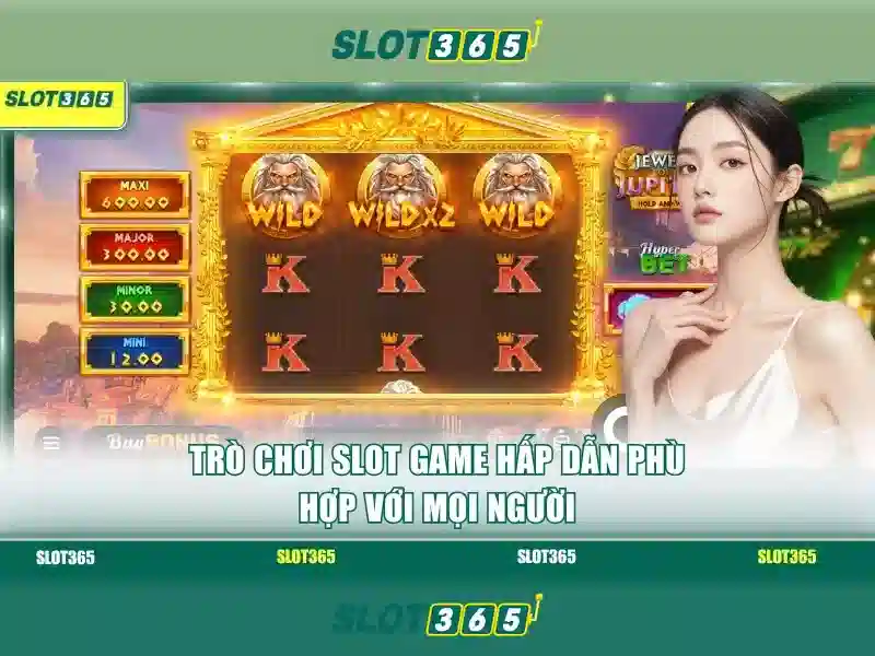 Slot365 - Trò chơi và khe cắm nổi bật