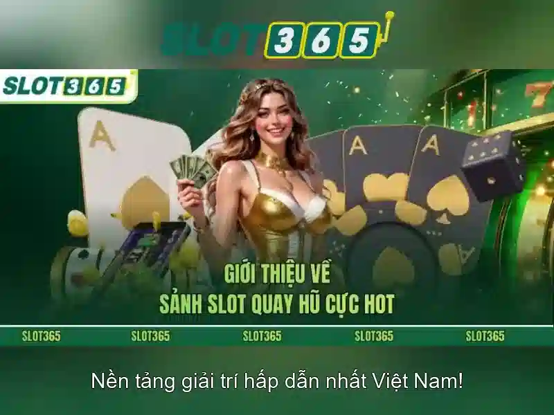 Slot365: Nền tảng xèng trực tuyến đáng tin cậy
